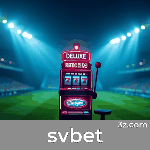 svbet: Slots com Mega Prêmios, Jogos de Mesa Estratégicos, Apostas Esportivas Ao Vivo